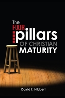 The Four Pillars Of Christian Maturity 1988738016 Book Cover