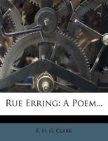 Rue Erring: A Poem... 1275580165 Book Cover