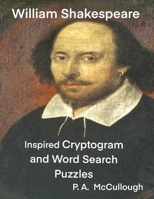 William Shakespeare Inspired Cryptogram and Word Search Puzzles: This activity book is 8.5 x 11in. with 100 pages B08M83XC8F Book Cover
