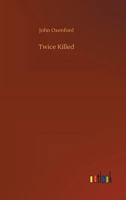 Twice Killed 3732688755 Book Cover