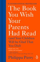 The Book You Wish Your Parents Had Read and Your Children Will Be Glad That You Did 0241251028 Book Cover