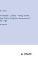 The Seventy's Course in Theology; Second Year, Outline History of the Dispensations of the Gospel: in large print 3387072074 Book Cover