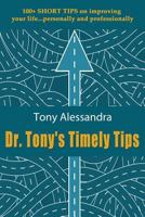 Dr. Tony's Timely Tips 1628651261 Book Cover