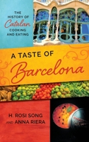 A Taste of Barcelona: The History of Catalan Cooking and Eating 153810783X Book Cover