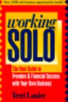 Working Solo: The Real Guide to Freedom & Financial Success with Your Own Business, 2nd Edition 0471247138 Book Cover