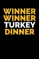 Winner Winner Turkey Dinner: Journal / Notebook / Diary Gift - 6x9 - 120 pages - White Lined Paper - Matte Cover 170073041X Book Cover