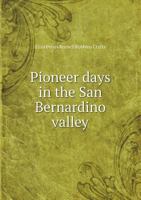 Pioneer Days In The San Bernardino Valley 5518557086 Book Cover