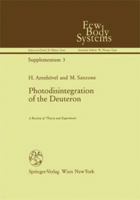 Photodisintegration of the Deuteron: A Review of Theory and Experiment 3709173876 Book Cover