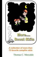 More Scout Skits: A collection of more than 75 favorite campfire skits 1500634077 Book Cover