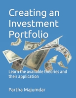 Creating an Investment Portfolio: Learn the available theories and their application B0CKB7QZ34 Book Cover