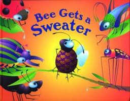 Bee Gets a Sweater: A Critter Tales Book 1571459650 Book Cover