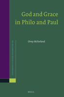 God and Grace in Philo and Paul 9004307818 Book Cover