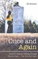 Once and Again: Doors Are Made for Walking Through Not Just Once . . . but Once and Again 1480861014 Book Cover