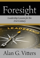 Foresight: Leadership Lessons for the 21st Century 1977259340 Book Cover