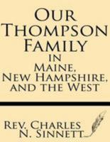 Our Thompson Family in Maine, New Hampshire, and the West 1628450886 Book Cover