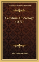 Catechism of Zoology 1436800765 Book Cover