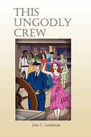 This Ungodly Crew 1450067174 Book Cover