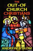 The OUT-OF-CHURCH CHRISTIANS 0979907357 Book Cover