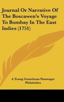 Journal Or Narrative Of The Boscawen’s Voyage To Bombay In The East Indies 1120306272 Book Cover
