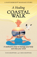 A Healing Coastal Walk: A meditative story to massage your body and relax your mind 1959772015 Book Cover