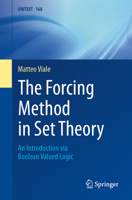 The Forcing Method in Set Theory: An Introduction Via Boolean Valued Logic 3031716590 Book Cover