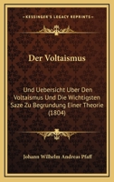 Der Voltaismus: Und Uebersicht Uber Den Voltaismus Und Die Wichtigsten Saze Zu Begrundung Einer Theorie (1804) 1160447950 Book Cover