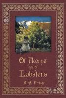 Of Acorns and Of Lobsters 1479713260 Book Cover