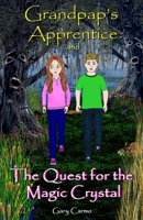 Grandpap's Apprentice and The Quest for the Magic Crystal: A Children's Fantasy Adventure Chapter Book for ages 6-9 B0CPPZBQN6 Book Cover