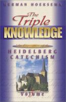 The Triple Knowledge Volume 3: An Exposition of the Heidelberg Catechism 0916206076 Book Cover