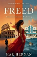 Freed: A Married Woman's Awakening (Daniella's Erotic Rebirth) B0GSH49K9Q Book Cover