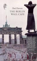 The Berlin Wall Cafe 1860460887 Book Cover