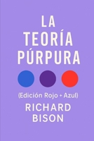 La Teoría Púrpura (Edición Rojo + Azul): De los amores incompletos al amor verdadero B0FS7YH3MP Book Cover