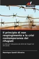 Il principio di non respingimento e la crisi contemporanea dei rifugiati (Italian Edition) 6208207665 Book Cover