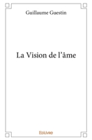 La Vision de l'âme (French Edition) 2334147958 Book Cover