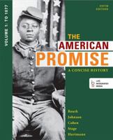 The American Promise: A Concise History, Volume 1 1457631458 Book Cover