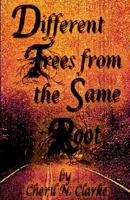 Different Trees from the Same Root 1591134013 Book Cover