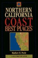 Northern California Coast Best Places: A Destination Guide (Best Places Series) 1570610517 Book Cover