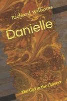 Danielle: The Girl in the Culvert 1797742329 Book Cover