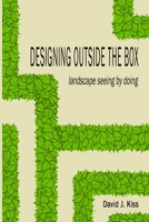 Designing Outside the Box: Landscape Seeing by Doing 1387225774 Book Cover