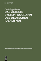Das alteste Systemprogramm des deutschen Idealismus: Rezeptionsgeschichte und Interpretation (Quellen und Studien zur Philosophie) 3110118092 Book Cover