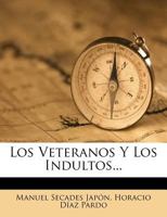 Los Veteranos Y Los Indultos... 1274598958 Book Cover