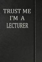 Trust Me I'm a Lecturer: Isometric Dot Paper Drawing Notebook 120 Pages 6"x9" 1092358609 Book Cover