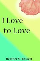 I Love to Love 142089434X Book Cover