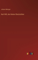 Karl Will, der kleine Obstzüchter 3382000989 Book Cover