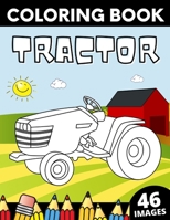 Tractor Coloring Book: 46 Big Unique Tactors images for Kids B08P8SJ7K9 Book Cover