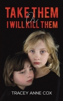 Take Them or I Will Kill Them 1528954416 Book Cover