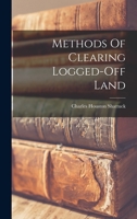 Methods Of Clearing Logged-off Land 1018773975 Book Cover