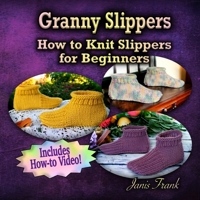 Granny Slippers: How to Knit Slippers for Beginners 1998198014 Book Cover