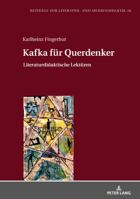 Kafka Fuer Querdenker: Literaturdidaktische Lektueren 3631737130 Book Cover