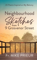 Neighbourhood Sketches from 9 Grosvenor Street: 20 Poems Inspired on My Balcony 1486628176 Book Cover